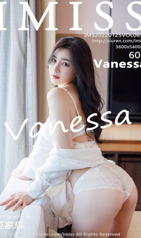 [IMISS爱蜜社]2022.01.25 Vol.656 Vanessa[60+1P]