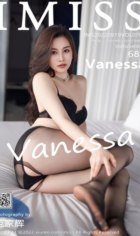 [IMISS爱蜜社] 2022.09.19 VOL.700 Vanessa 丰腴美腿[38P]