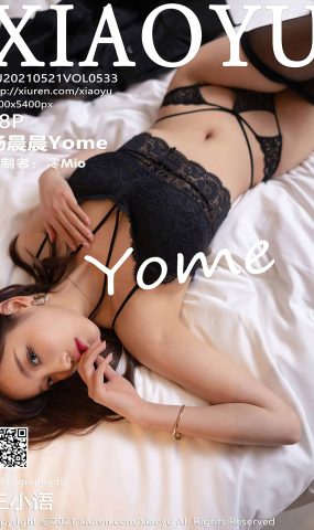 [XIAOYU语画界]2021.05.21 VOL.533 杨晨晨Yome[78+1P]