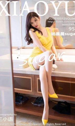 [XIAOYU语画界] 2021.03.12 VOL.487 杨晨晨sugar [49P]