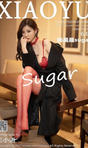 [XIAOYU语画界]2021.02.08 VOL.469 杨晨晨sugar[63+1P]